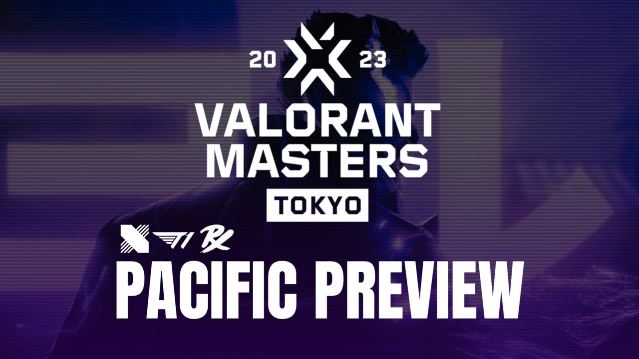 VALORANT Masters Tokyo preview - VALO2ASIA