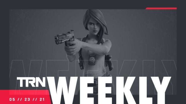 TRN WEEKLY: May 23, 2021