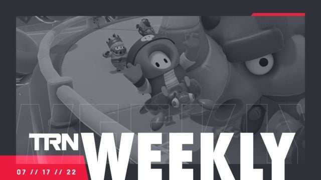 TRN WEEKLY: July 17, 2022