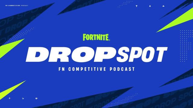 Epic Games Launches New “Drop Spot” Fortnite Competitive Podcast: Must Listen!